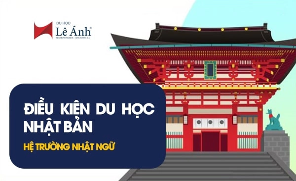 Điều kiện du học Nhật Bản - Hệ trường Nhật ngữ