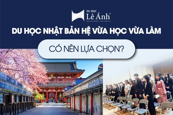 Du học Nhật Bản hệ vừa đi học vừa đi làm